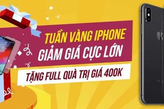 Tuần vàng iPhone: Giảm giá cực lớn - Tặng Full quà trị giá 400k