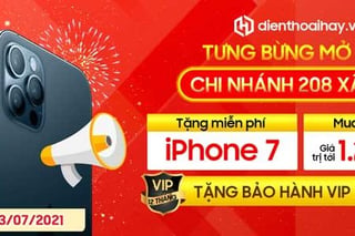 Tưng bừng khai trương Dienthoaihay.vn 208 Xã Đàn: Mua là có quà, cơ hội trúng iPhone 7 3.490K, Giảm giá, tặng BH VIP