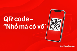 QR Code – Công Cụ “Nhỏ Mà Có Võ” Giúp Shop Mobile Vận Hành Thông Minh
