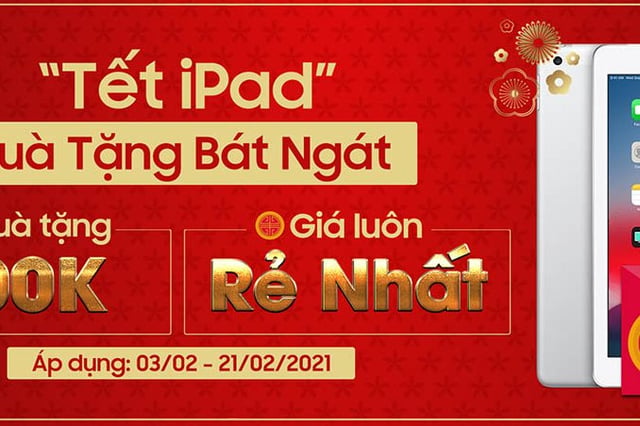 Tết iPad - Quà Tặng Bát Ngát: Combo trị giá 500K