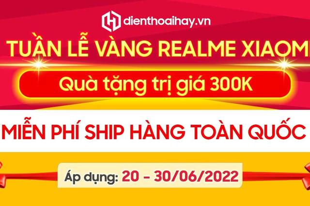 Tuần lễ Vàng Realme Xiaomi - Mua là giảm giá, miễn phí ship hàng toàn quốc