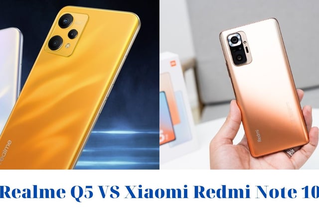 Realme Q5 và Xiaomi Redmi Note 10: Đâu là “Ông Vua” trong phân khúc tầm trung ?