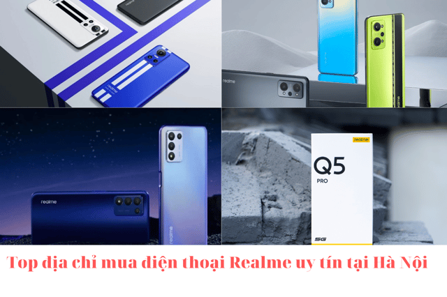 Top địa chỉ mua điện thoại Realme uy tín tại Hà Nội.