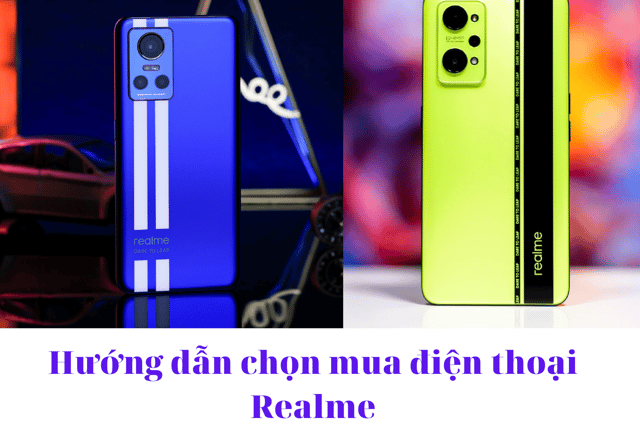 Hướng Dẫn Chọn Mua Điện Thoại Realme
