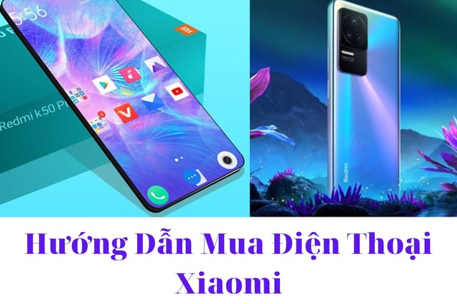 Hướng Dẫn Chọn Mua Điện Thoại Xiaomi