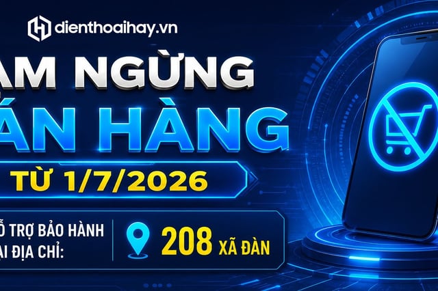 Dienthoaihay.vn thông báo tạm ngừng bán hàng từ 1/7/2026